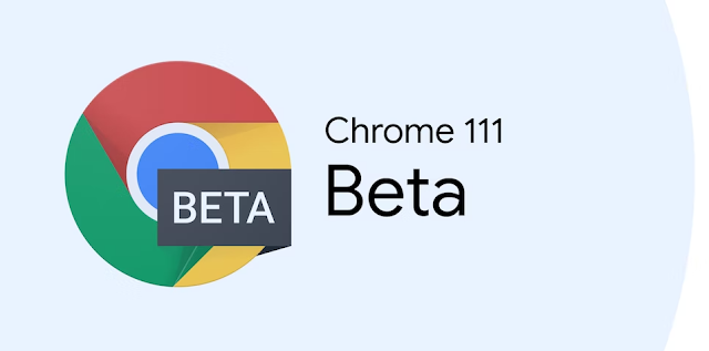 ما الجديد في إصدار كروم 111 | Chrome 111 ؟