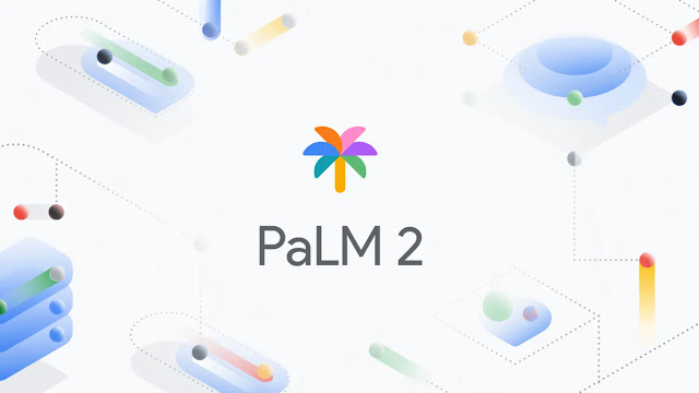 مؤتمر Google I/O 2023: يتوفر الذكاء الاصطناعي Bard بدون قائمة انتظار وتم بنائه الآن على PaLM 2