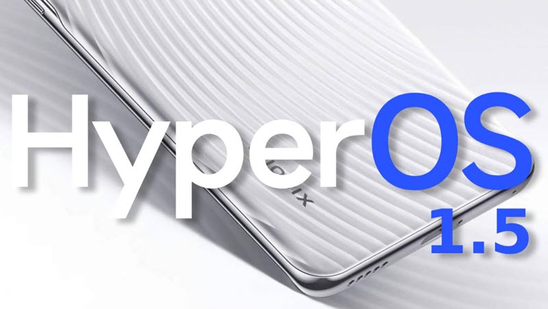 ميزات تحديث شاومي HyperOS 1.5 و قائمة الهواتف التي ستحصل على التحديث